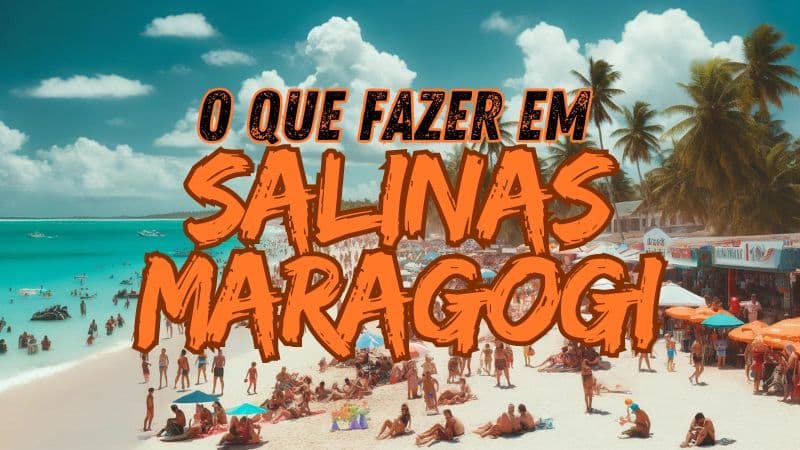 O que Fazer em Salinas Maragogi